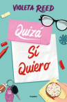 Book cover of Quizá sí quiero 