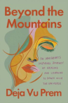Book cover of Beyond the mountains : an immigrant's inspiring journey of healing and learning to dance with the un