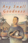Book cover for Any Small Goodness: A Novel of the Barrio