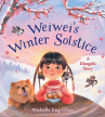 Book cover of Weiwei's winter solstice : A Dong Zhi Story 
