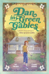 Book cover of Dan in Green Gables : a modern reimagining of Anne of Green Gables 