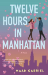 Book cover of Twelve hours in Manhattan : a novel 