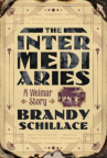Book cover of The intermediaries : a Weimar story 