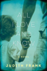 Book cover for All I Love and Know