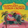 Book cover of The elephant and the Purim crown 
