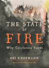 Book cover of The state of fire : why California burns