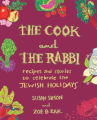 Book cover of The cook and the rabbi : recipes and stories to celebrate the Jewish holidays 