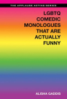 Book cover for LGBTQ comedic monologues that are actually funny