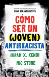 Book cover of Cómo ser un (joven) antirracista