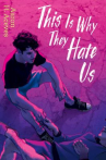 Book cover of This Is Why They Hate Us 