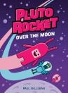 Book cover of Pluto Rocket.    4, Over the moon