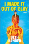 Book cover of I made it out of clay