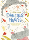 Book cover of Dancing hands : a story of friendship in Filipino sign language 