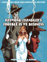 Book cover of Raymond Chandler's Trouble is my business : [graphic novel] 