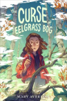 Book cover of The curse of Eelgrass Bog 