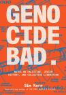 Book cover of Genocide bad : notes on Palestine, Jewish history, and collective liberation 