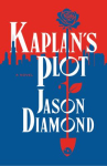 Book cover of Kaplan's plot : a novel 