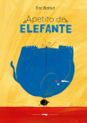 Book cover of Apetito de elefante 