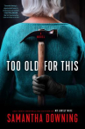 Book cover of Too old for this