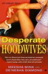 Book cover of Desperate hoodwives : an urban tale 
