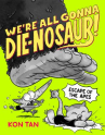 Book cover of We're all gonna die-nosaur!. 2, Escape of the apes