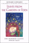 Book cover of Leaves from the garden of Eden : one hundred classic Jewish tales