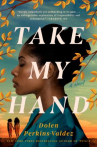 Book cover of Take my hand 