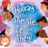 Book cover of Hooray for she, he, ze, and they! : what are your pronouns today? 