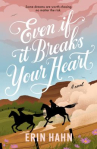 Book cover of Even if it breaks your heart 