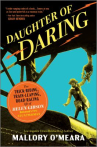 Book cover of Daughter of daring : the trick-riding, train-leaping, road-racing life of Helen Gibson, Hollywood's