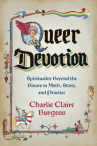 Book cover of Queer devotion : spirituality beyond the binary in myth, story, and practice 