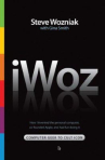 Book cover of iWoz : computer geek to cult icon : how I invented the personal computer, co-founded Apple, and had