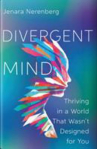 Book cover of Divergent mind : thriving in a world that wasn't designed for you 
