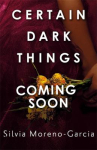 Book cover of Certain Dark Things 