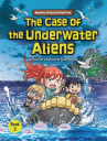 Book cover of Mystery science detectives.    Book 3, The case of the underwater aliens