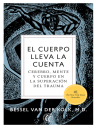Book cover of cuerpo lleva la cuenta: Cerebro, mente y cuerpo en la superación del trauma