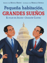 Book cover for Pequeña habitación, grandes sueños: El viaje de Julián y Joaquín Castro 