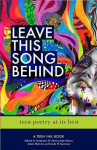 Book cover for Leave this song behind : teen poetry at its best