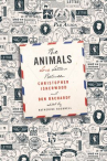 Book cover for The animals : love letters between Christopher Isherwood and Don Bachardy