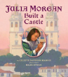 Book cover for Julia Morgan Built a Castle