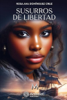 Book cover of Susurros de libertad 