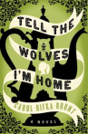 Book cover for Tell the wolves I'm home : a novel