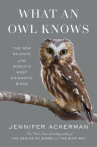 Book cover of What an owl knows : the new science of the world's most enigmatic birds 