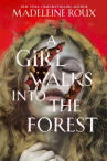 Book cover of A girl walks into the forest 