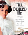 Book cover of All dolled up : Bringing 1920s and 1930s Flair to Your Wardrobe 