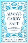 Book cover of Always carry salt 