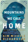 Book cover of The mountains we call home : the book woman's legacy : a novel