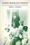 Book cover for Making Black Los Angeles: Class, Gender, and Community, 1850-1917