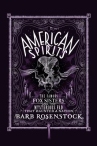 Book cover of American spirits : the famous Fox sisters and the mysterious fad that haunted a nation 