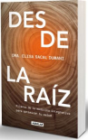 Book cover of Desde la raíz: pilares de la medicina integrative para optimizer tu salud